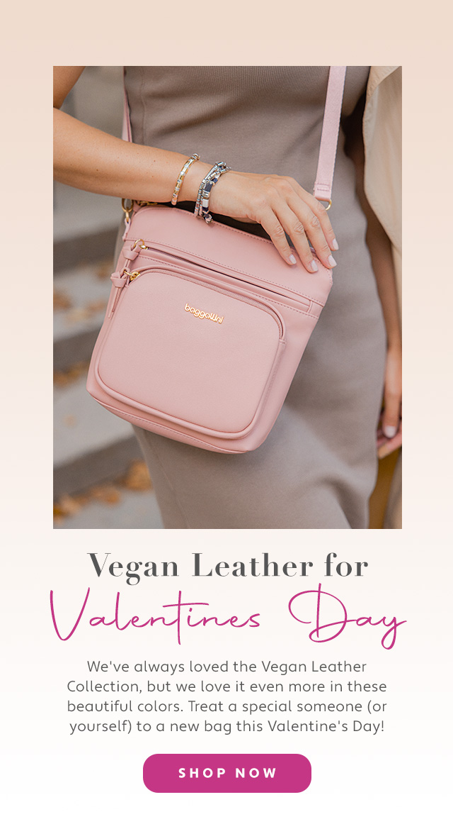 Vegan Leather for We've always loved the Vegan Leather Collection, but we love it even more in these beautiful colors. Treat a special someone or yourself to a new bag this Valentine's Day! 