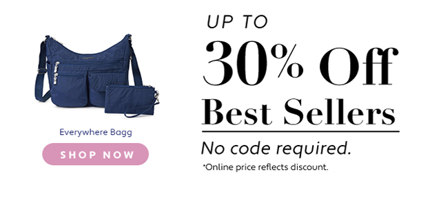 Everywhere Bagg UP TO 30% Ofr Best Sellers No code required. Online price reflects discount. 