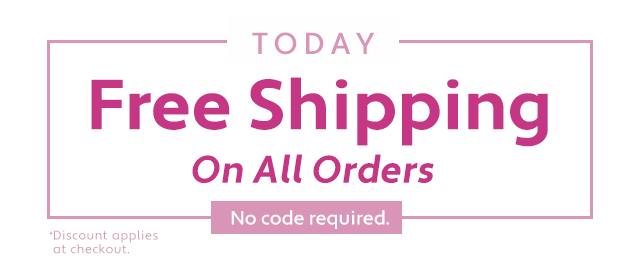 TODAY Free Shipping On All Orders 