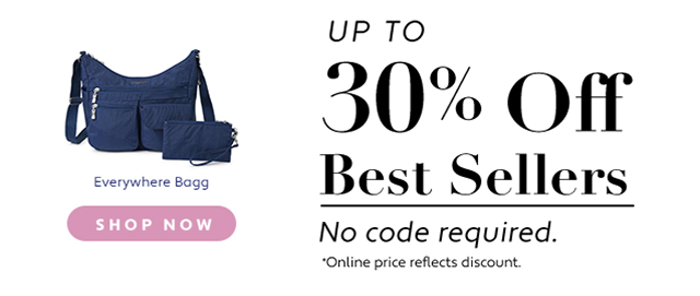  Everywhere Bagg UP TO 30% Ofr Best Sellers No code required. Online price reflects discount. 
