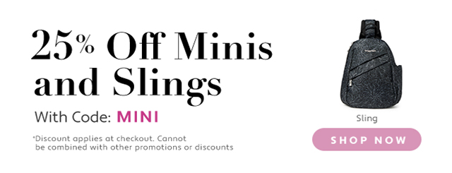 25% Off Minis and Slings With Code: MINI 