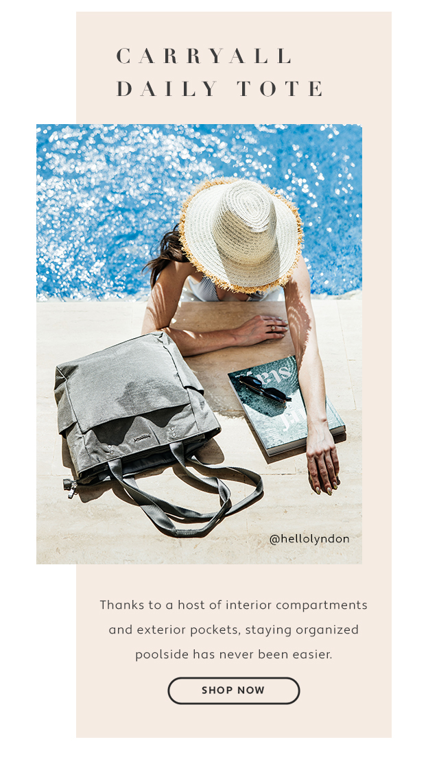 CARRYALL DAILY TOTE @hellolyndon Thanks to a host of interior compartments and exterior pockets, staying organized poolside has never been easier. 