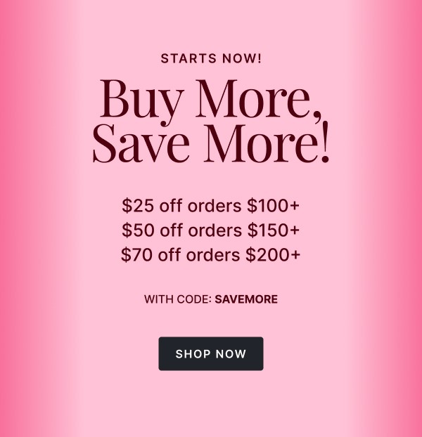 Buy More Save More >