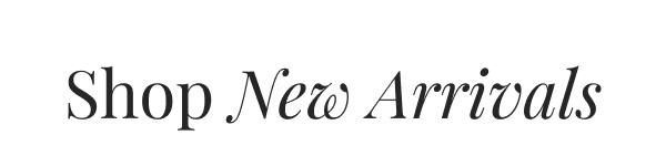 Shop New Arrivals >