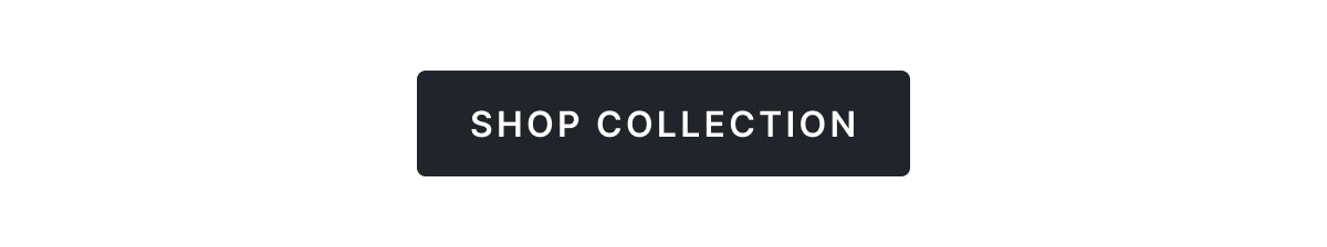 Shop Collection >