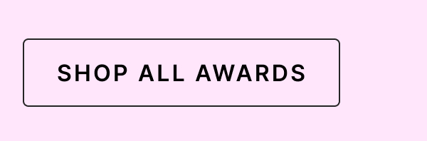 Shop All Awards >