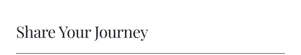 Share Your Journey