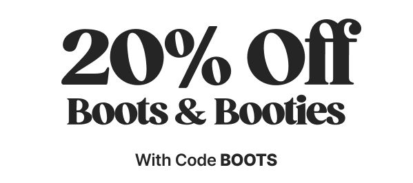 20% off Boots & Booties