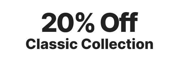 30% off Classic Collection