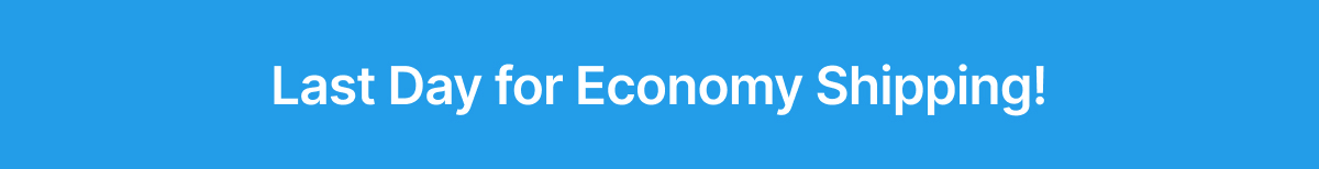 Economy Shipping Deadline