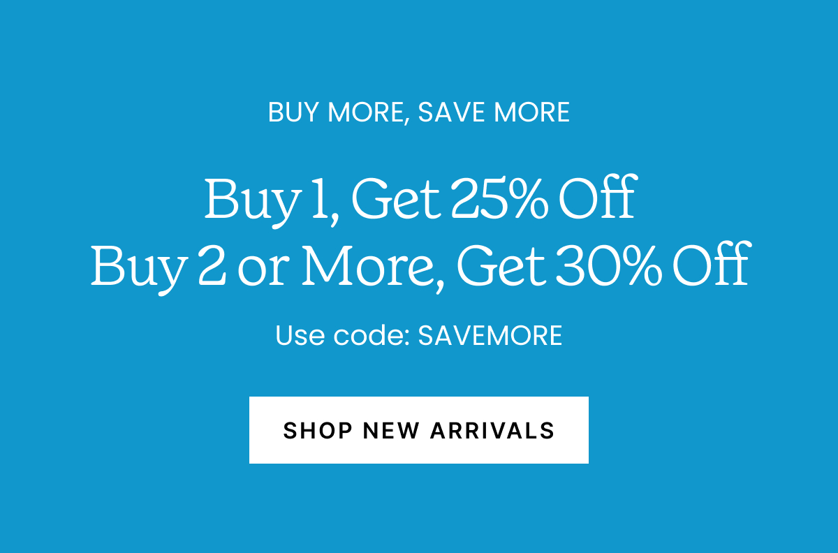 Buy More Save More >