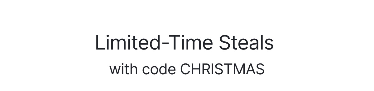 Limited Time Steals >