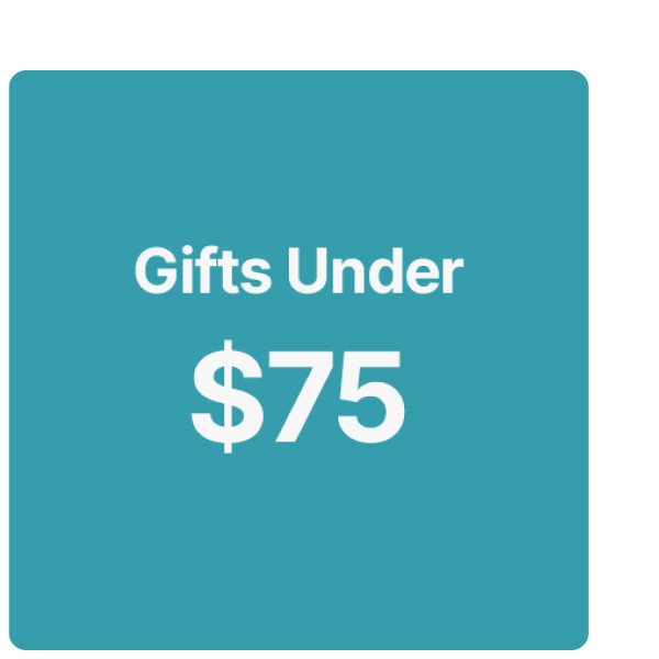 Gifts under $75 >