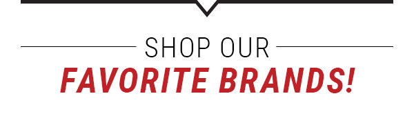 Shop our Favorite Brands
