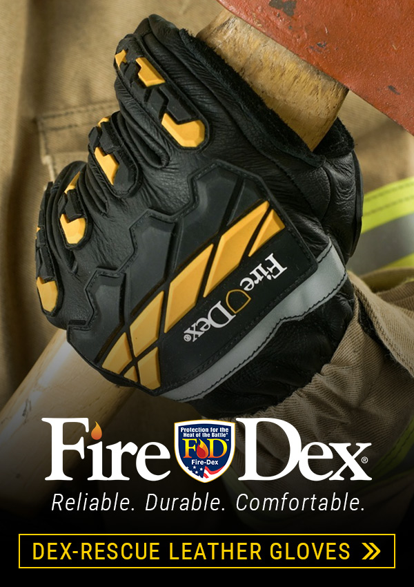 Fire-Dex Reliable Durable Comfortable, Shop Now  Reliable. Durable Comfortable. 