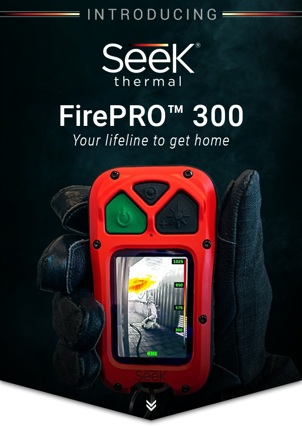 Introducing the Seek FirePRO™ 300 The Fire Store