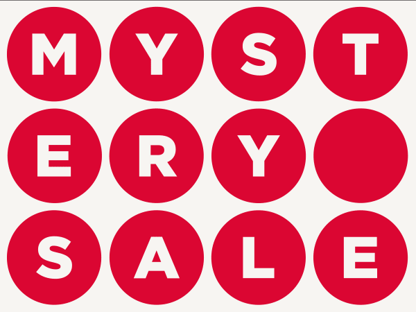 Online only. Mystery sale. Click here to reveal your deal
