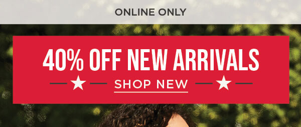 Online only. Red white and you. 40% off new arrivals. Shop now