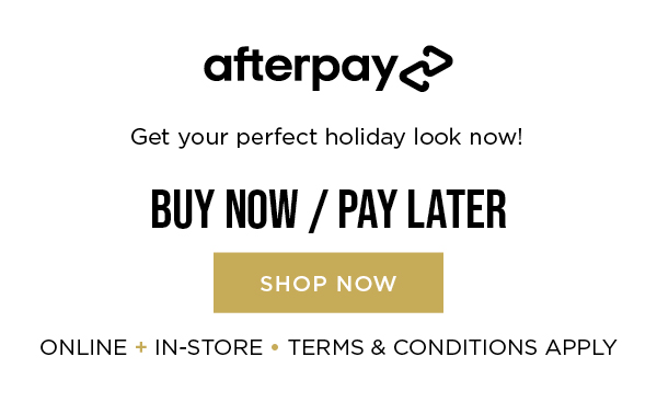 Afterpay. Buy now pay later. Shop now