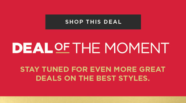 In-store and online. Deal of the moment. $19.99 signature jeans. Shop now