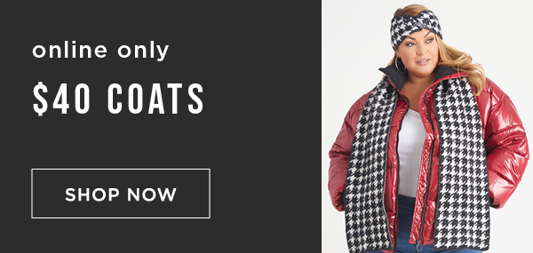 Online only. $40 coats. Shop now