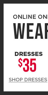Online only. Wear now sale. $35 dresses