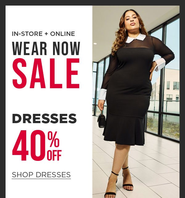 In-store and online. Wear now sale. 40% off dresses