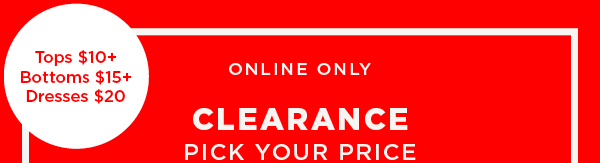 Online only. Pick your clearance price
