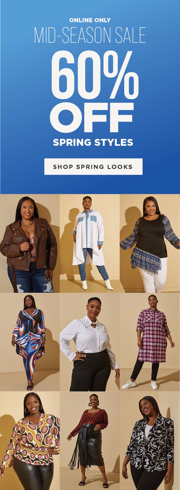 Online O)nly. Mid-Season Sale. 60% Off Spring Styles. Shop Spring Looks