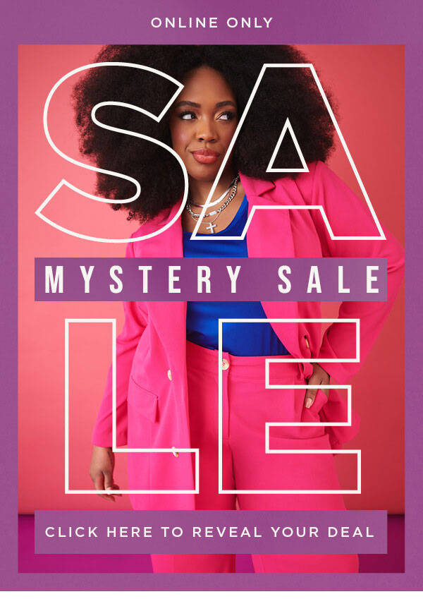 Online only. Mystery sale. Click here to reveal your deal