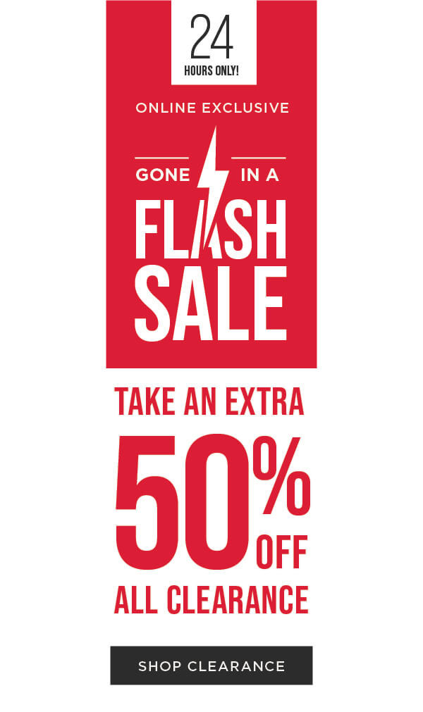 Online only. Take an extra 50% off all clearance. Shop clearance