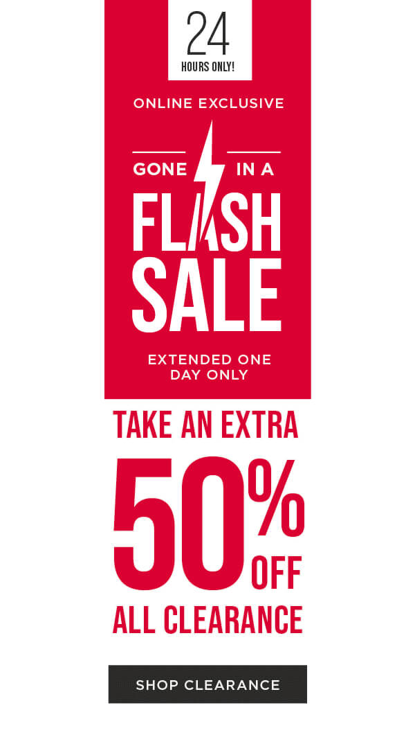 Online exclusive. Take an extra 50% off all clearance. Shop clearance