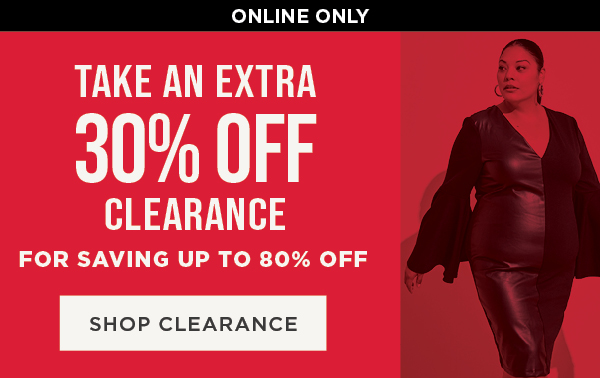 Online only. Take an extra 30% off clearance for a savings up to 80% off. Shop clearance