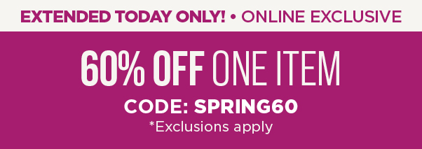 EXTENDED Today Only. Online. 60% Off 1 Item