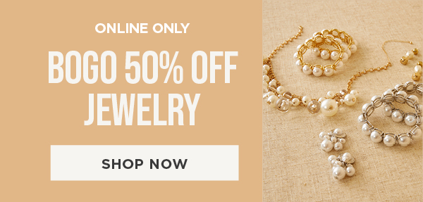 Online only. BOGO 50% off jewelry. Shop now