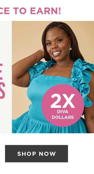 Shop now to earn diva dollars