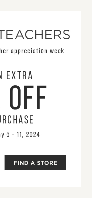 Take an extra 20% off your teacher purchase now until May 11, 2024. Find a store