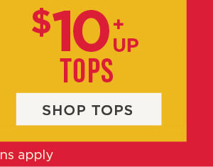 Online only. Tops $10+. Shop Tops