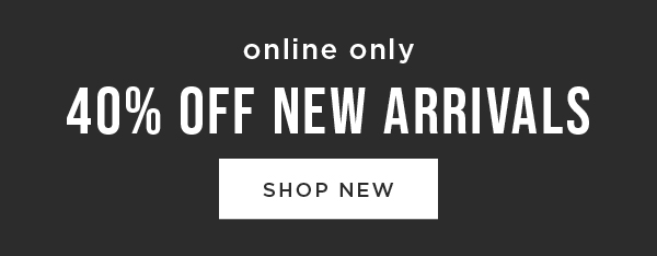 40% off new Arrivals