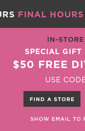 In-store and online. $50 free diva dollars with code ASXDJ13. Find a store