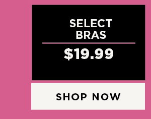 $19.99 Select Bras