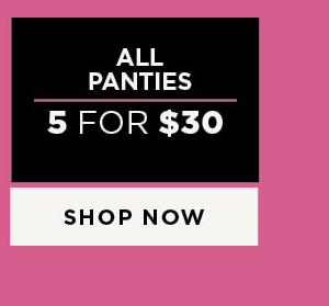 5 for $30 panties