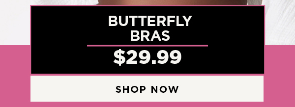 $29.99 butterfly bras