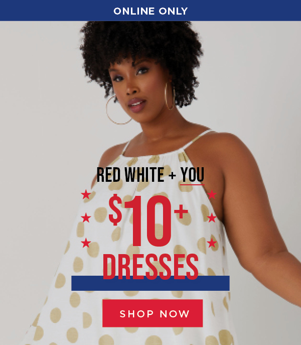 Online only. $10+ dresses. Shop now