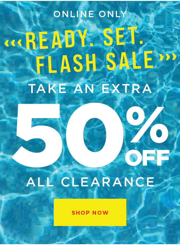 Online only. Extended today only! Flash sale. Take an extra 50% off all clearance. Shop now