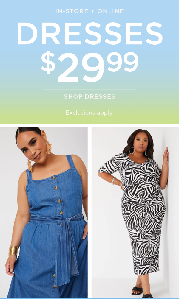 In-store and online. $29.99 dresses. Shop now