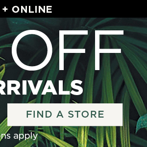 In-store and online. 40% off new arrivals. Find a store