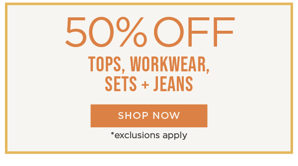 50% off Tops, Workwear, Sets & Jeans - Shop Now