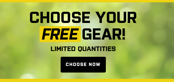 CHOOSE YOUR FREE GEAR! LIMITED QUANTITIES T -1 