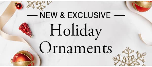 Holiday Ornaments - Free Shipping Over $99*